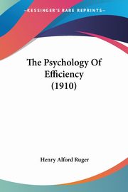 The Psychology Of Efficiency (1910), Ruger Henry Alford