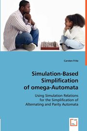 Simulation-Based Simplification of omega-Automata, Fritz Carsten
