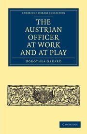The Austrian Officer at Work and at Play, Gerard Dorothea