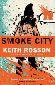 Smoke City, Rosson Keith