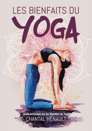 ksiazka tytu: Les Bienfaits du Yoga autor: Hnault Chantal