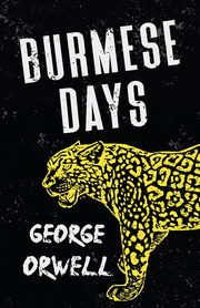 Burmese Days, Orwell George