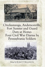 Chickamauga, Andersonville, Fort Sumter and Guard Duty at Home, 