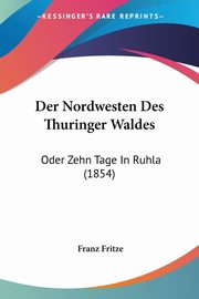 Der Nordwesten Des Thuringer Waldes, Fritze Franz
