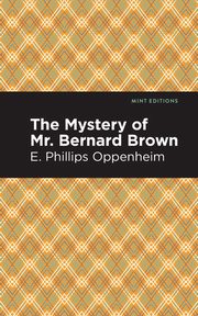 The Mystery of Mr. Benard Brown, Oppenheim E. Phillips