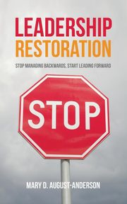 ksiazka tytu: Leadership Restoration autor: August-Anderson Mary D.