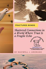 Fractured Bonds, Maxwell J. Aromano
