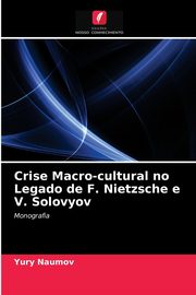 Crise Macro-cultural no Legado de F. Nietzsche e V. Solovyov, Naumov Yury