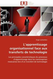 L''apprentissage organisationnel face aux transferts de technologie, LACHAMBRE-H