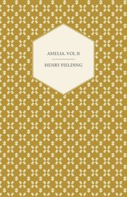 Amelia. Vol II, Fielding Henry