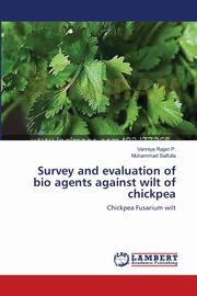 Survey and evaluation of bio agents against wilt of chickpea, Rajan P. Vanniya