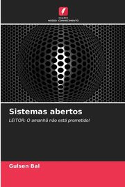 Sistemas abertos, Bal Gulsen