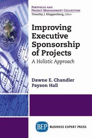 Improving Executive Sponsorship of Projects, Chandler Dawne E.