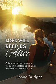 Love Will Keep Us Alive, Bridges Lianne