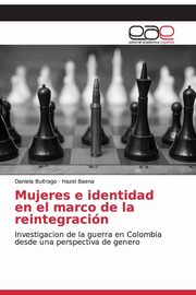 Mujeres e identidad en el marco de la reintegracin, Buitrago Daniela