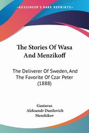 The Stories Of Wasa And Menzikoff, Gustavus