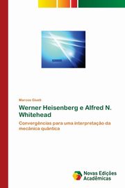 Werner Heisenberg e Alfred N. Whitehead, Giusti Marcos