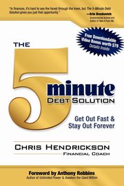 The 5-Minute Debt Solution, Hendrickson Chris