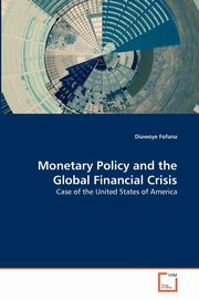 Monetary Policy and the Global Financial Crisis, Fofana Diawoye