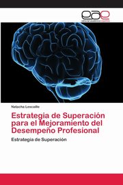 ksiazka tytu: Estrategia de Superacin para el Mejoramiento del Desempe?o Profesional autor: Lescaille Natacha