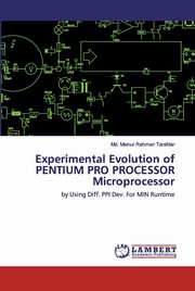 Experimental Evolution of PENTIUM PRO PROCESSOR Microprocessor, Tarafder Md. Mainur Rahman