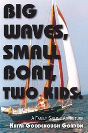 Big Waves, Small Boat, Two Kids, Gordon Katya Goodenough