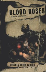Blood Roses, Yarbro Chelsea Quinn