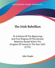 ksiazka tytu: The Irish Rebellion autor: Temple John