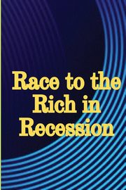 Race to the Rich in Recession, Rashford Rachel W.