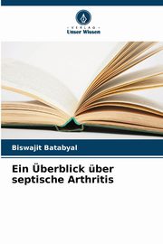 Ein berblick ber septische Arthritis, Batabyal Biswajit