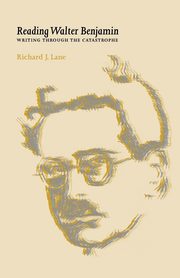 Reading Walter Benjamin, Lane Richard