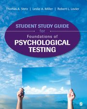 Student Study Guide for Foundations of Psychological Testing, Stetz Thomas A.