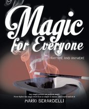 ksiazka tytu: Magic for Everyone autor: Berardelli Mario