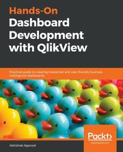 Hands-On Dashboard Development with QlikView, Agarwal Abhishek