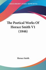 The Poetical Works Of Horace Smith V1 (1846), Smith Horace