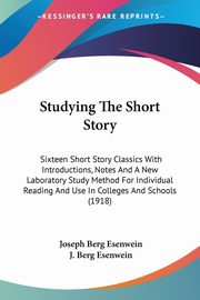 Studying The Short Story, Esenwein Joseph Berg