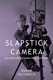 The Slapstick Camera, Hilsabeck Burke