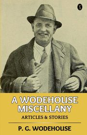 A Wodehouse Miscellany, Wodehouse P. G.