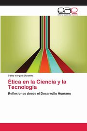 ksiazka tytu: tica en la Ciencia y la Tecnologa autor: Vargas Elizondo Celso