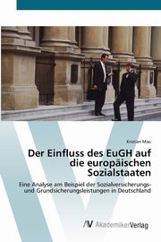 ksiazka tytu: Der Einfluss des EuGH auf die europischen Sozialstaaten autor: Mau Kristian