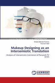 ksiazka tytu: Makeup Designing as an Intersemiotic Translation autor: Mehrabi Roshan Sheida