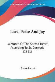 Love, Peace And Joy, Prevot Andre