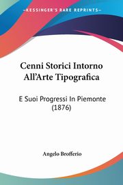 ksiazka tytu: Cenni Storici Intorno All'Arte Tipografica autor: Brofferio Angelo