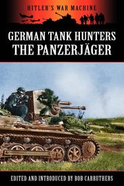 German Tank Hunters - The Panzerjger, 