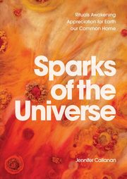 ksiazka tytu: Sparks of the Universe autor: Callanan Jennifer