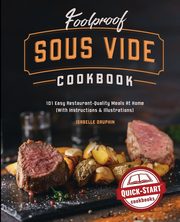 Foolproof Sous Vide Cookbook, Dauphin Isabelle