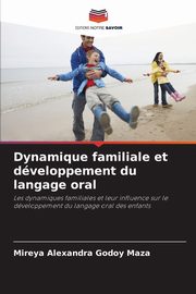 Dynamique familiale et dveloppement du langage oral, Godoy Maza Mireya Alexandra