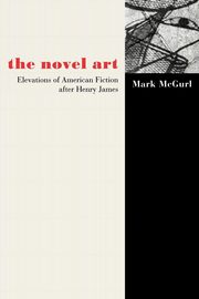 The Novel Art, McGurl Mark