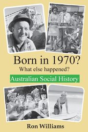 ksiazka tytu: Born in 1970? What else happened?! autor: Williams Ron