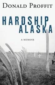 Hardship Alaska, Proffit Donald